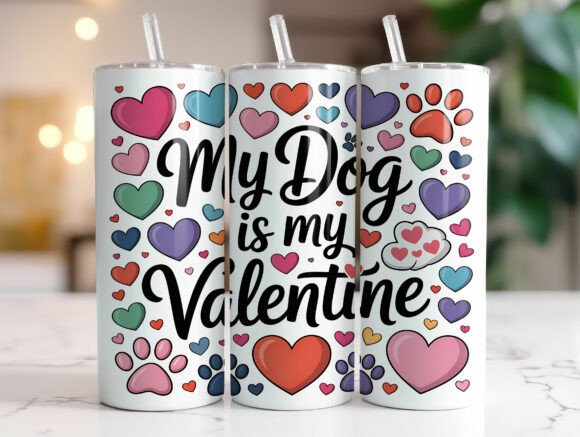 My Dog is My Valentine: Graphics & Tumbler Wraps